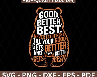 Good Better Best Never Let It Rest Quote Motivation Bears PNG SVG