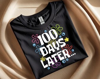 100 Days Later SVG PNG | Funny Meme Quote SVG | Sponge Style Text | Graduation Shirt Design | Cricut Cut File