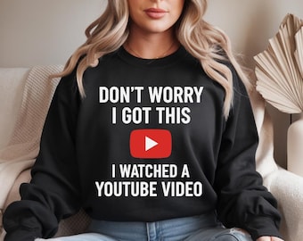 Don't Worry I Got This I Watched a YouTube Video SVG | Funny Quote SVG | YouTube Humor Design | Cricut Cut File | Digital Download