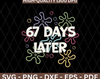 67 Days Later SVG, Funny Days Later Quote PNG, Retro Doodle Flower SVG Bundle, Cricut Cut File, Sublimation Design, Instant Download