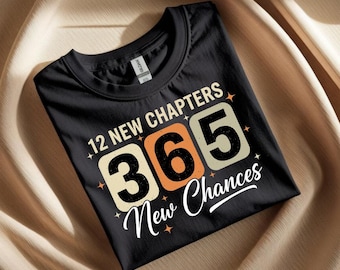 365 New Chances SVG | 12 New Chapters Shirt Design | Motivational Quote T-Shirt | New Year Inspiration PNG SVG