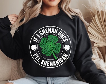 St Patricks Day If I Shenan Once I'll Shenanigan Funny SVG PNG