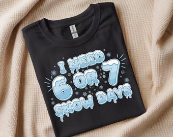 I Need 6 or 7 Snow Days SVG | Funny Winter Teacher Quote | Snow Day Shirt Design | Icy Letters PNG | Cute Winter Snowflake Clipart