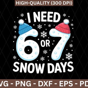 Peut inclure: Conception graphique avec le texte "I NEED 6 OR 7 SNOW DAYS" en blanc. Les chiffres 6 et 7 sont conçus comme des bonhommes de neige portant des bonnets bleus et rouges. Des flocons de neige sont dispersés sur le texte sur fond noir.