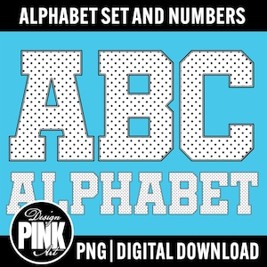May include: A digital design featuring the letters A, B, and C in a varsity-style font. The letters are white with a black polka dot pattern and outlined in black. The word ALPHABET is below the letters, with the text "ALPHABET SET AND NUMBERS" above.