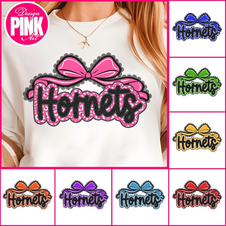 May include: White sweatshirt with a pink bow and the word "Hornets" in a black, pink, and white design. The image also shows variations of the design in blue, green, yellow, orange, purple, and red.