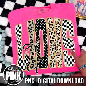 May include: Bright pink sweatshirt with the word "LIONS" in a bold, decorative font. The letters feature a mix of patterns, including checkered, leopard print, and polka dots, outlined in gold glitter. A black bow is centered on the design. The text "PNG | DIGITAL DOWNLOAD" is at the bottom.