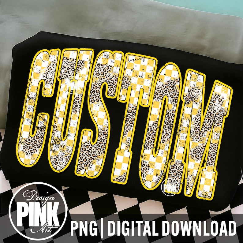 May include: Black graphic design with the word "CUSTOM" in yellow, leopard print, and checkered patterns. The design includes the text "PNG | DIGITAL DOWNLOAD" and the "Design PINK Art" logo.