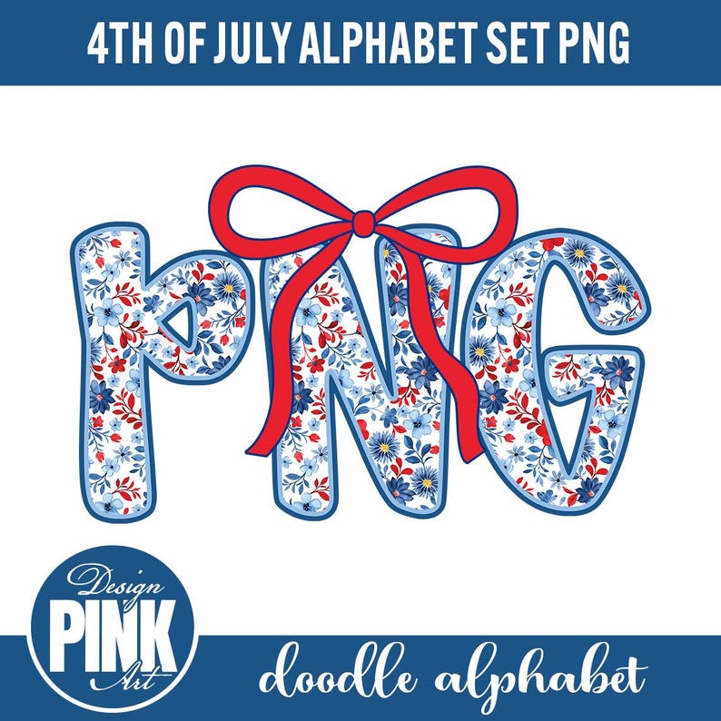 May include: A digital design featuring the letters "PNG" in a patriotic floral pattern with a red bow. The design includes the text "4th of July Alphabet Set PNG" and "doodle alphabet". A "Design Pink Art" logo is also present.
