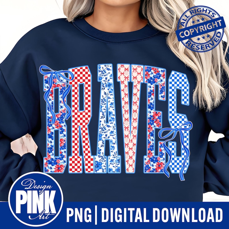 May include: Navy blue sweatshirt featuring the word "BRAVES" in a patriotic design. The letters are decorated with red and white checkered patterns, floral prints, and blue bows. The design includes the text "PNG | DIGITAL DOWNLOAD".