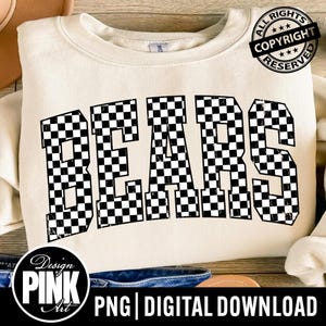 May include: Cream-colored sweatshirt with the word "BEARS" in large, black and white checkered letters across the front. The design includes a copyright notice and the text "PNG | DIGITAL DOWNLOAD".