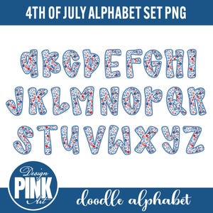 May include: A complete alphabet in PNG format, ideal for 4th of July projects. Each letter is outlined in blue and filled with a red, white, and blue floral pattern. The words "4TH OF JULY ALPHABET SET PNG" are at the top.