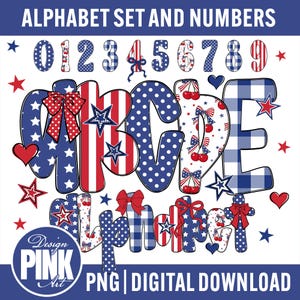 May include: A digital design featuring an alphabet set and numbers in red, white, and blue patterns. The letters and numbers are decorated with stars, bows, and hearts. The design includes the text "ALPHABET SET AND NUMBERS", "Design PINK Art", and "PNG | DIGITAL DOWNLOAD".