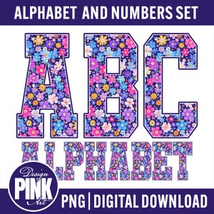 May include: A digital design featuring the letters A, B, and C, each filled with a vibrant floral pattern in shades of pink, purple, blue, and yellow. The word "ALPHABET" is also displayed. The design includes the text "ALPHABET AND NUMBERS SET" and "PNG | DIGITAL DOWNLOAD".