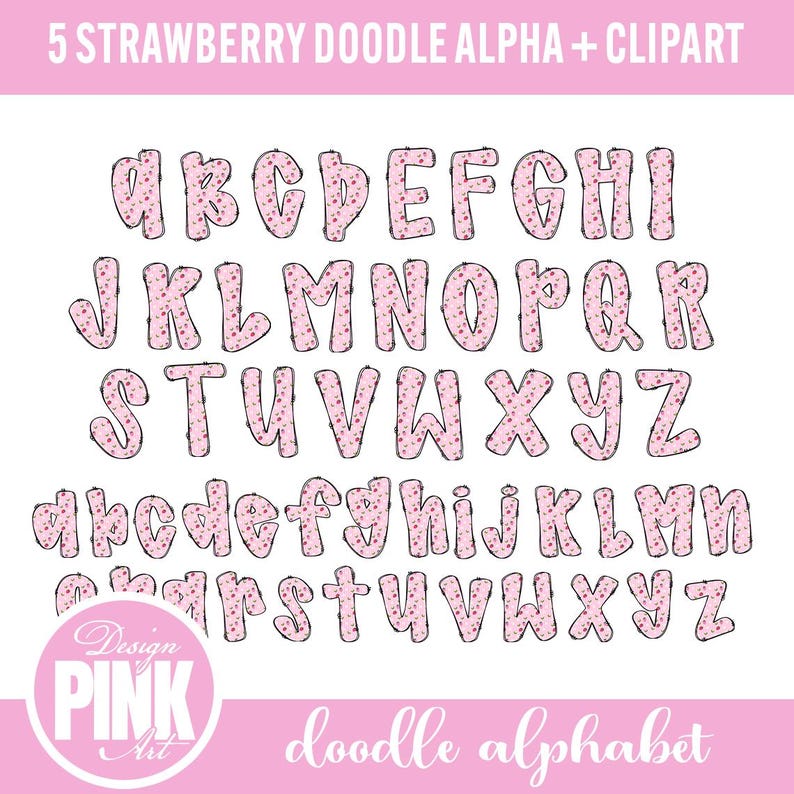 May include: A pink doodle alphabet with a strawberry pattern, including uppercase and lowercase letters. The image features the text "5 STRAWBERRY DOODLE ALPHA + CLIPART" and "doodle alphabet". The design includes a "Design PINK Art" logo.