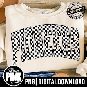 May include: Cream-colored sweatshirt with the word "PIONEERS" in large, black and white checkered letters across the front. The design includes a copyright stamp and the text "PNG | DIGITAL DOWNLOAD".