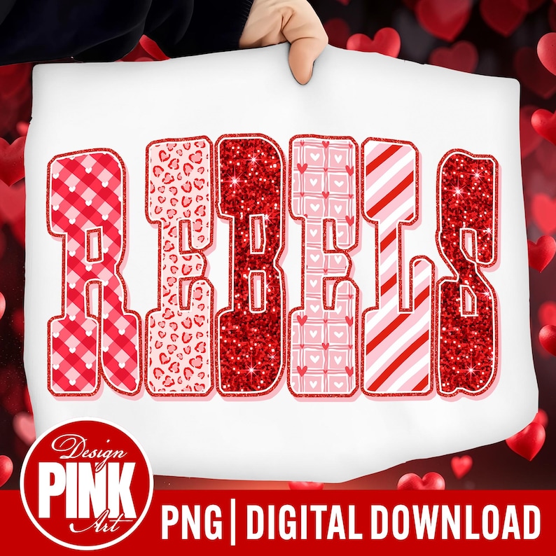 May include: The word "REBELS" is displayed on a white background, each letter with a unique pattern. These include red gingham, leopard print, glitter, hearts, and stripes. The bottom reads "Design PINK Art" and "PNG | DIGITAL DOWNLOAD".