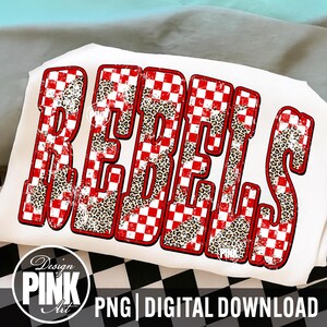 May include: White t-shirt with the word "REBELS" in large, bold letters. The letters feature a red and white checkered pattern, leopard print accents, and a red outline. The design includes the text "PNG | DIGITAL DOWNLOAD" and a logo.