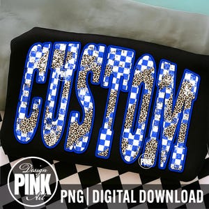 May include: Black background with the word "CUSTOM" in large, bold, blue letters. The letters have a checkered pattern and leopard print fill. The image also includes the text "PNG | DIGITAL DOWNLOAD" and a "Design PINK Art" logo.