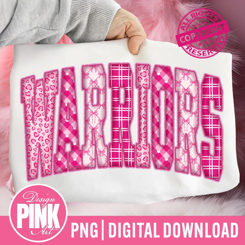 May include: White t-shirt with the word "WARRIORS" in large, pink, patterned letters. The letters feature leopard print, gingham, and bow designs. The bottom of the image includes the text "PNG | DIGITAL DOWNLOAD" and a pink logo.