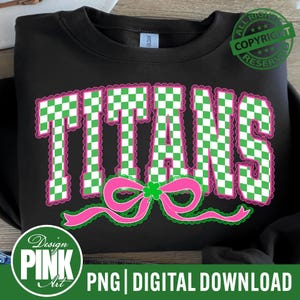 May include: Black sweatshirt with the word "TITANS" in large, green and white checkered letters outlined in pink. A pink bow with a green shamrock is below the word. The design includes the text "PNG | DIGITAL DOWNLOAD" and a "Design Pink Art" logo.