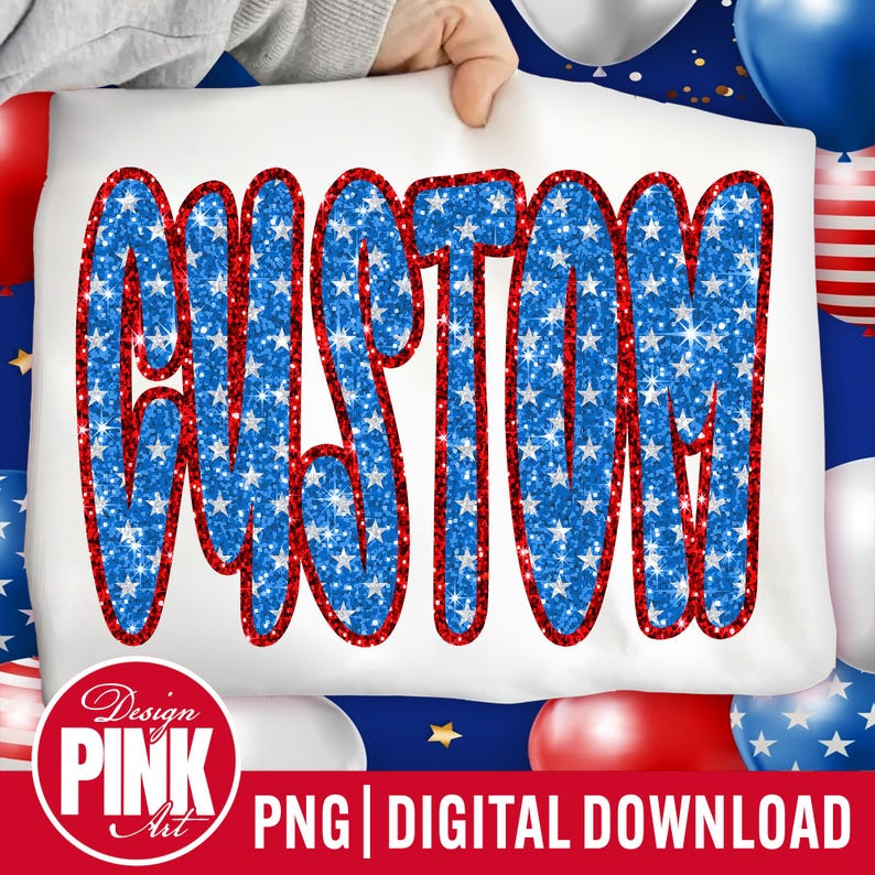 May include: A white pillowcase with the word "CUSTOM" in large, bold letters. The letters are blue with white stars and outlined in red glitter. The image also includes the text "PNG | DIGITAL DOWNLOAD" and a logo.