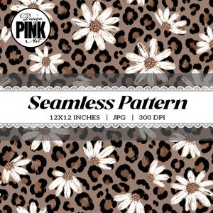 May include: A seamless digital pattern featuring white daisies with brown centers scattered over a brown and black leopard print background. The image includes the text Design PINK Art, Seamless Pattern, 12X12 INCHES, JPG, and 300 DPI.