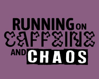 Running on Caffeine and Chaos Funny Coffee Text Design PNG SVG
