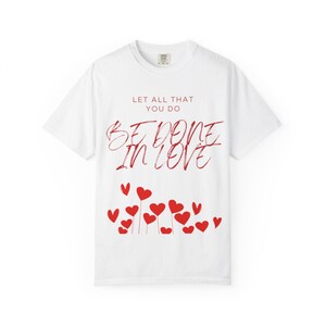 Valentine&#39;s Message T-Shirt, Garment-Dyed Tee, Love Themed Shirt, Gift for Her, Heart Design Top, Casual Outfit