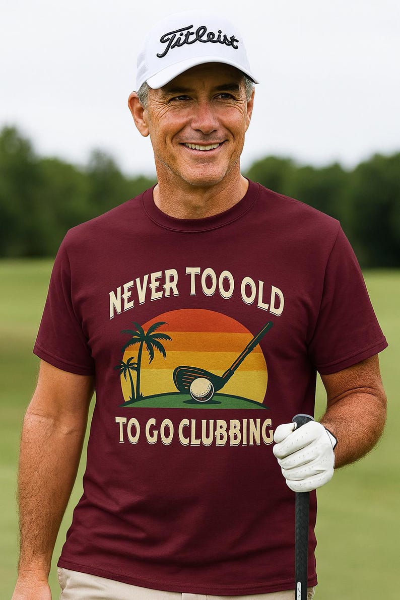 Funny Golf T-Shirt: Never Too Old To Go Clubbing image 1