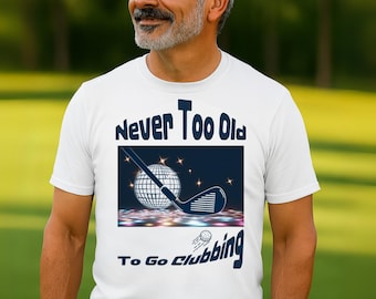 Camiseta engraçada de golfe: Nunca é tarde para ir à balada