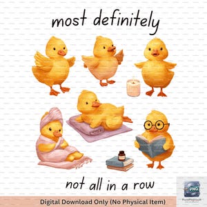 Most Definitely Not All in a Row PNG, Cute Duckling Clipart, Funny Self Care Ducks, Quirky Sublimation Design, Digital Download Shirt PNG