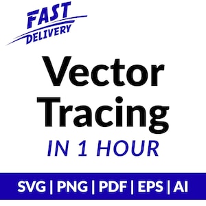 May include: White background with blue text that reads "FAST DELIVERY" and "Vector Tracing IN 1 HOUR". Below the text is a blue bar with the text "SVG | PNG | PDF | EPS | AI".