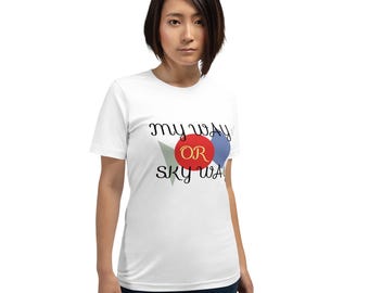 Camiseta unisex "My Way or Sky Way"