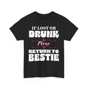 Funny If Lost or Drunk Return to Bestie Tshirt, Unisex Gift Tee, Friendship Shirt, Drinking Party Top, Humorous Cotton Shirt