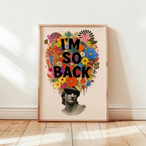 Poster "I'M SO BACK" - Busto greco con esplosione di fiori - Arte murale - Estetica surreale - Stampa senza cornice