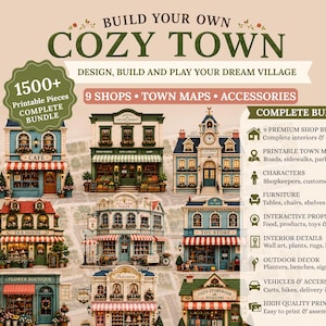 May include: A printable Build Your Own Cozy Town bundle featuring 1500+ pieces, including 9 shops, town maps, and accessories. The graphic displays detailed illustrations of a cafe, grocery market, tea house, ice cream parlour, and toy store.
