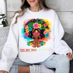 Afro Woman PNG Pray Wait Trust God Has A Plan Faith Quote Christian Art Digital Download Flower Hair Black Girl Sublimation Design