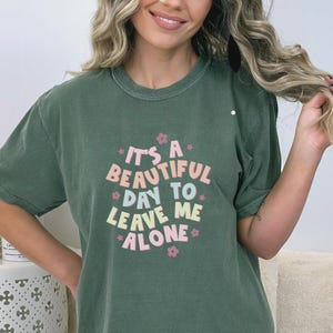 It’s a beautiful day to leave me alone Adult Tshirt