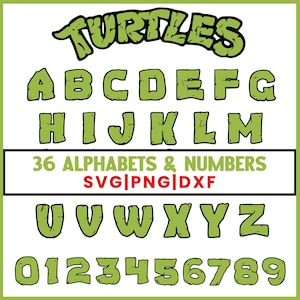 May include: A green and white graphic featuring the word "TURTLES" in a stylized font above the alphabet and numbers. The letters and numbers are green with a textured appearance. The image also includes the text "36 ALPHABETS & NUMBERS SVG|PNG|DXF".