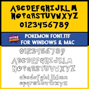 May include: A digital font set featuring the alphabet, numbers, and the text "POKEMON FONT.TTF FOR WINDOWS & MAC". The font is displayed in both a bold, black style and a thin, outlined style, with a yellow and blue background.