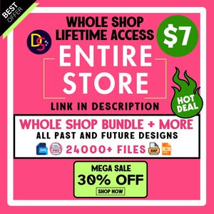 K&ouml;nnte beinhalten: Rosa Grafik mit Text, der ein komplettes Shop-Bundle mit lebenslangem Zugriff bewirbt. Der Text enth&auml;lt "ENTIRE STORE", "WHOLE SHOP BUNDLE + MORE" und "24000+ FILES". Ein gr&uuml;ner Kreis zeigt "7$" und eine "HOT DEAL" Flammen-Grafik.