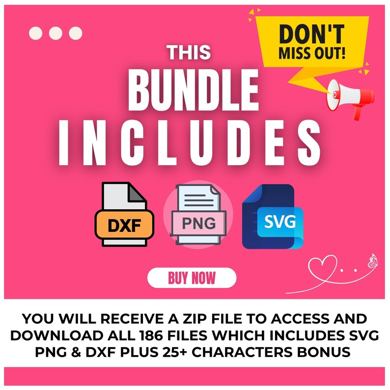 May include: Pink graphic with the text "THIS BUNDLE INCLUDES" and file type icons for DXF, PNG, and SVG. The image also includes the text "DON'T MISS OUT!" and "BUY NOW". The bottom text states that the bundle includes 186 files.