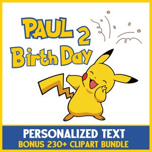 May include: A yellow Pikachu cartoon character with a happy expression, celebrating a birthday. The text "PAUL 2 Birth Day" is in yellow and blue. The image includes the text "PERSONALIZED TEXT BONUS 230+ CLIPART BUNDLE".