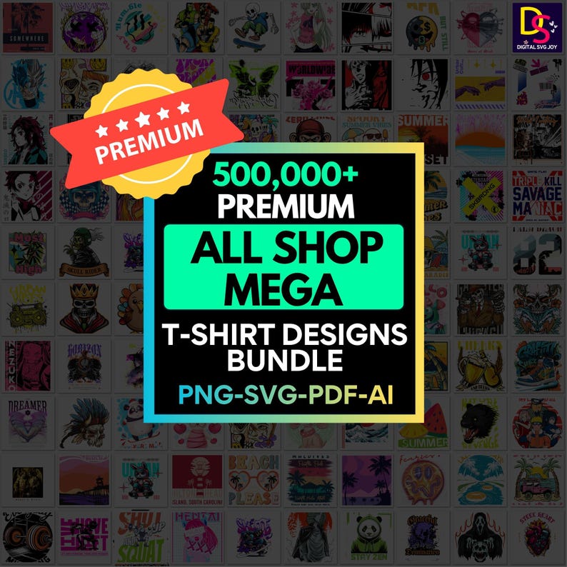 May include: A collection of T-shirt designs with various graphics, including skulls, anime characters, and nature scenes. The image features a "PREMIUM" banner and text that reads "500,000+ PREMIUM ALL SHOP MEGA T-SHIRT DESIGNS BUNDLE PNG-SVG-PDF-AI".