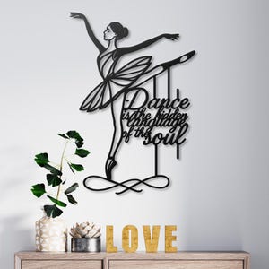 Ballerina Metal Wall Art with Quote, Dance Studio Decor, Gift for Dancer, Inspirational Wall Art, Elegant Woman Silhouette Steel Sign