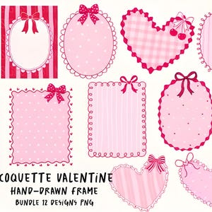 May include: A collection of 12 hand-drawn pink frames with bows, hearts, and oval shapes. The frames have various patterns, including stripes, polka dots, and scalloped edges. Text at the bottom reads "Coquette Valentine Hand-Drawn Frame Bundle 12 Designs PNG."