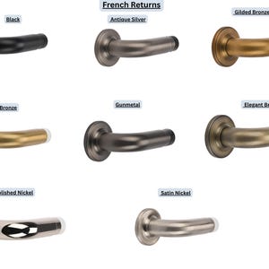 May include: A collection of French return door handles in various finishes, including black, antique silver, gilded bronze, brushed bronze, gunmetal, elegant brass, polished nickel, and satin nickel. The text "French Returns" is at the top.