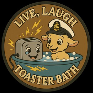 May include: A round patch with a cartoon illustration. A smiling toaster and a goat in a sailor hat are in a blue bathtub. The text "LIVE, LAUGH, TOASTER BATH" is in a circular pattern around the image.