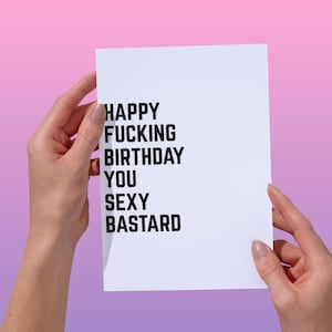 Sexy B*stard Lustig Geburtstagskarte, unhöflich für Freund, Mama, Papa, Bruder, Schwester, Arbeitskollegen, Humor Geburtstagskarte